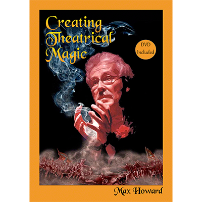 Creating Theatrical Magic by Max Howard - Book