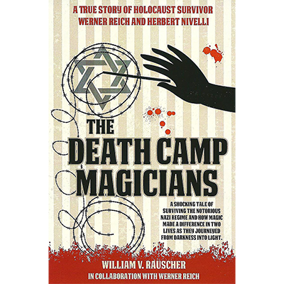 The Death Camp Magician by William V. Rauscher & Werner Reich -