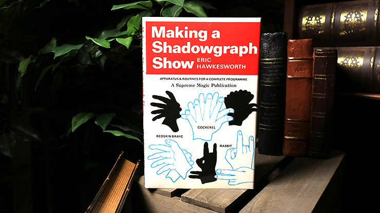 Making a Shadowgraph Show (Limited/Out of Print) by Eric Hawkesw