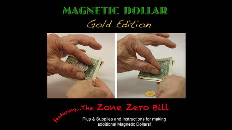 Magnetic Dollar w/Zone Zero Bill Routine (GOLD Edition) by Chazp