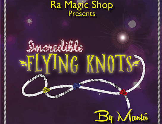 Incredible Flying Knots by Ra El Mago and Mantu - Trick