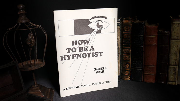 How to be a Hypnotist by Clarence J. Wenger - Book