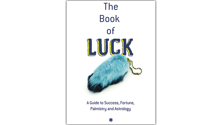 The Book of Luck: A Guide to Success, Fortune, Palmistry and Ast
