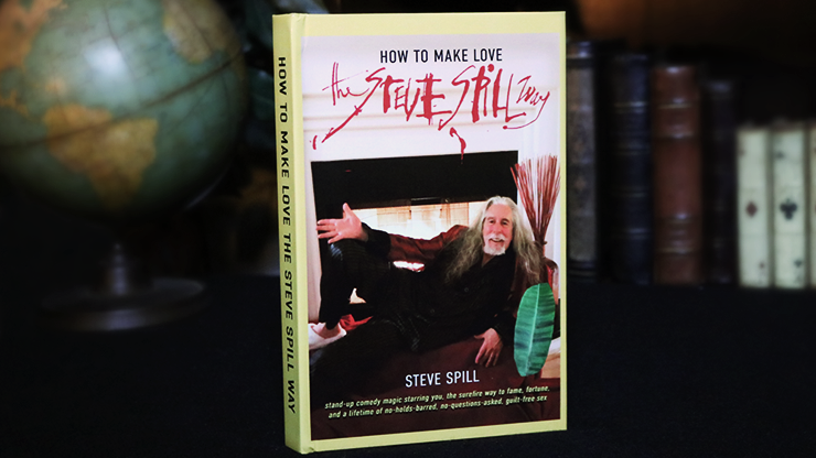 How To Make Love The Steve Spill Way by Steve Spill - Book