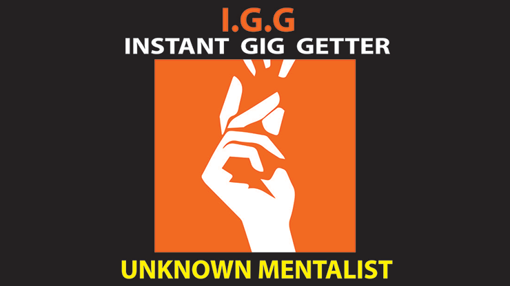 Instant Gig Getter (IGG) by Unknown Mentalist - Trick