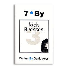 "7 By Rick Bronson" by David Acer, Vol. 3 in the "7 By" Series - - Click Image to Close