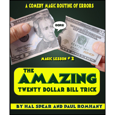 The Amazing Twenty Dollar Bill Trick by Hal Spear and Paul Romha