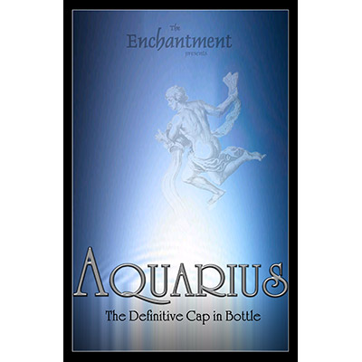 Aquarius (Cap In Bottle) by The Enchantment - Trick