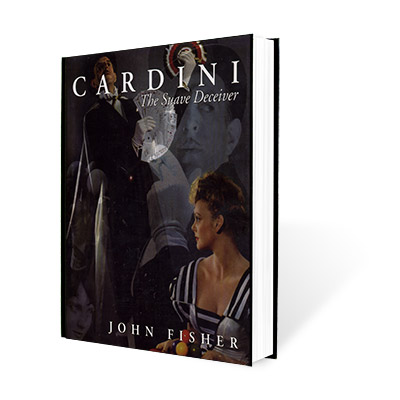 Cardini: The Suave Deceiver by John Fisher and The Miracle Facto