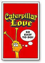 Caterpillar Love trick