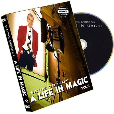 A Life In Magic - From Then Until Now Vol.2 by Wayne Dobson and