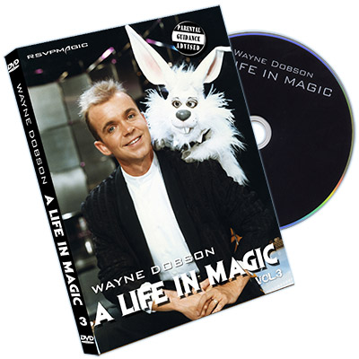 A Life In Magic - From Then Until Now Vol.3 by Wayne Dobson and
