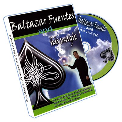 Baltazar Fuentes And His Magic by Baltazar Fuentes - DVD - Click Image to Close