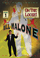 Bill Malone On the Loose- #1, DVD - Click Image to Close