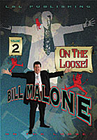 Bill Malone On the Loose- #2, DVD - Click Image to Close