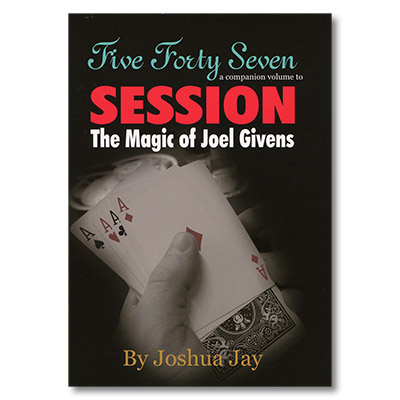 Five Forty Seven by Joel Givens and Joshua Jay - Book