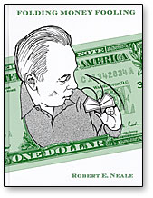 Folding Money Fooling by Robert E. Neale - Book