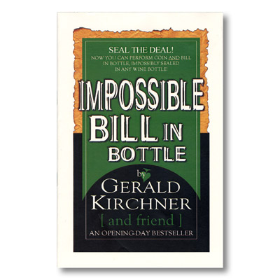 Impossible Bill In Bottle by Gerald Kirchner - Trick