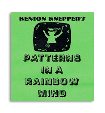 Patterns In A Rainbow Mind by Kenton Knepper - Trick