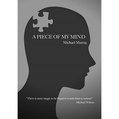 A Piece Of My Mind by Michael Murray - Book A Piece Of My Mind by Michael Murray - Book