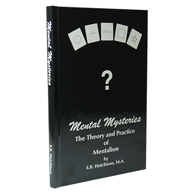 Mental Mysteries: The Theory and Practice of Mentalism by E. R.