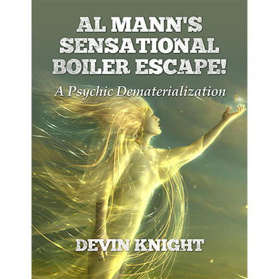 Al Mann's Sensational Boiler Escape by Devin Knight & Al Mann -